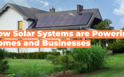 The Future of Energy: How Solar Systems are Powering Homes and Businesses